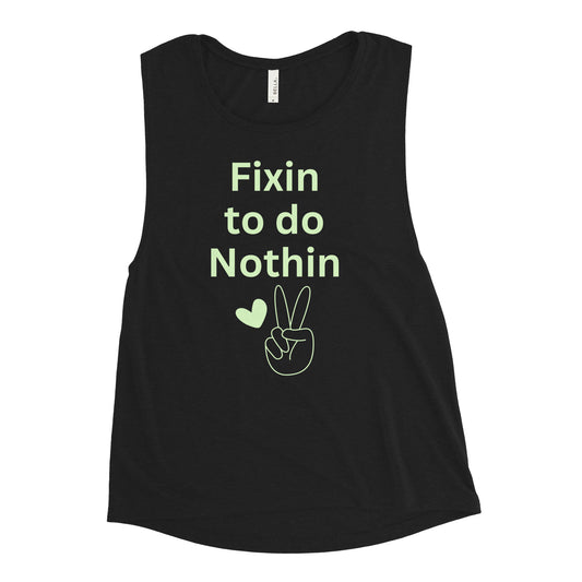 Fixin to do Nothin Tank Top