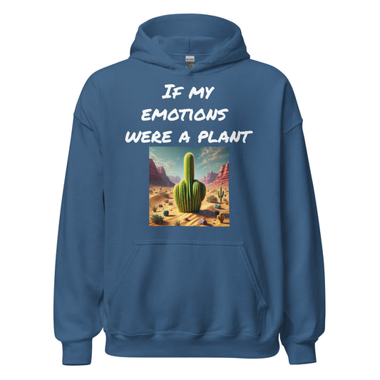 If My Emotions Were A Plant Hoodie