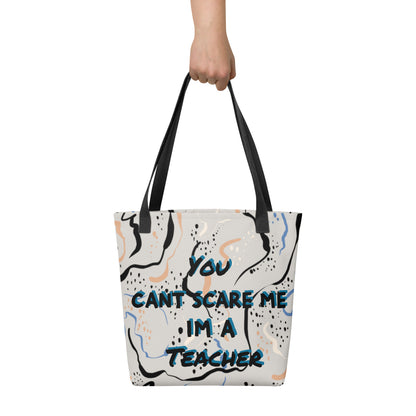 You Cant Scare Me Im a Teacher Tote Bag