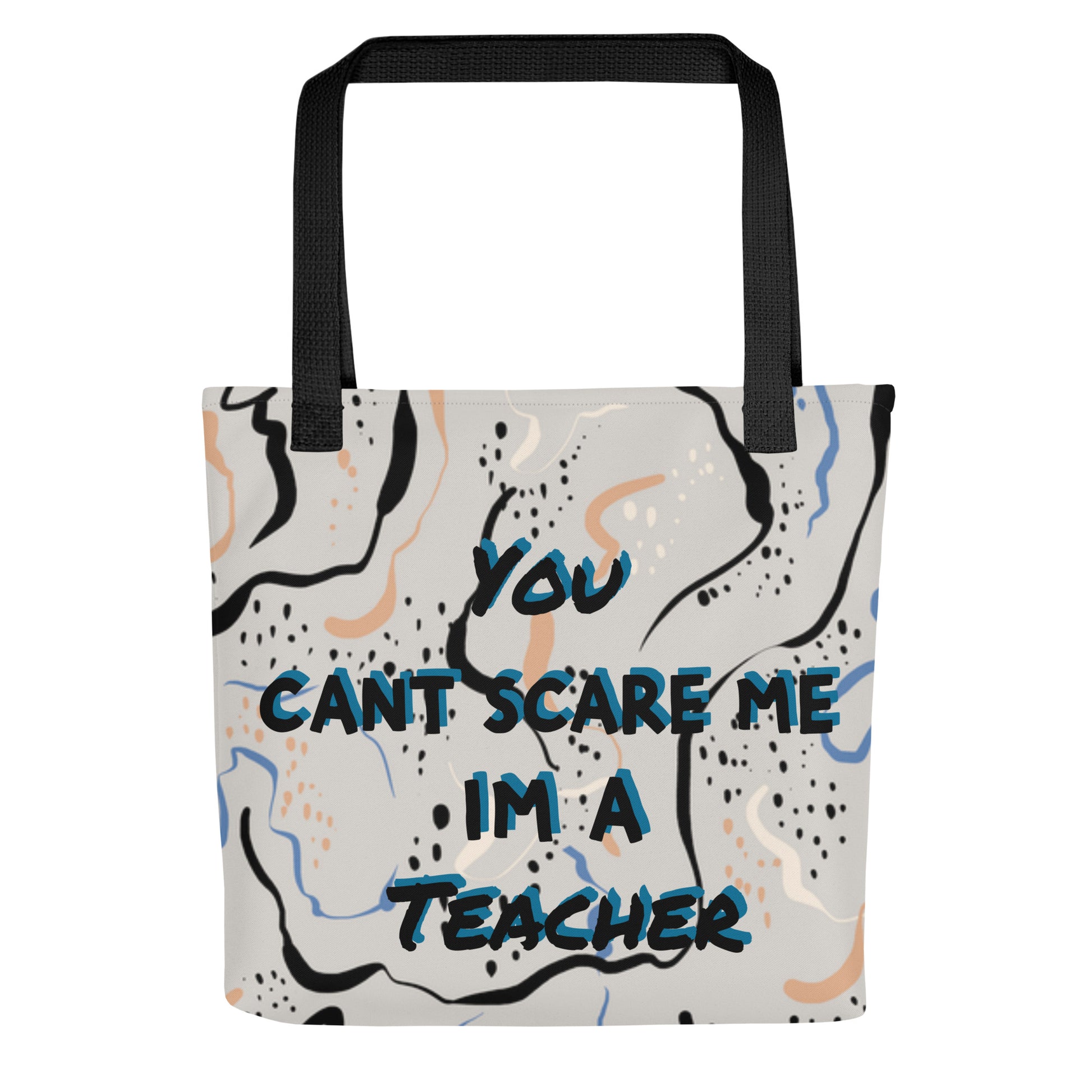 You Cant Scare Me Im a Teacher Tote Bag