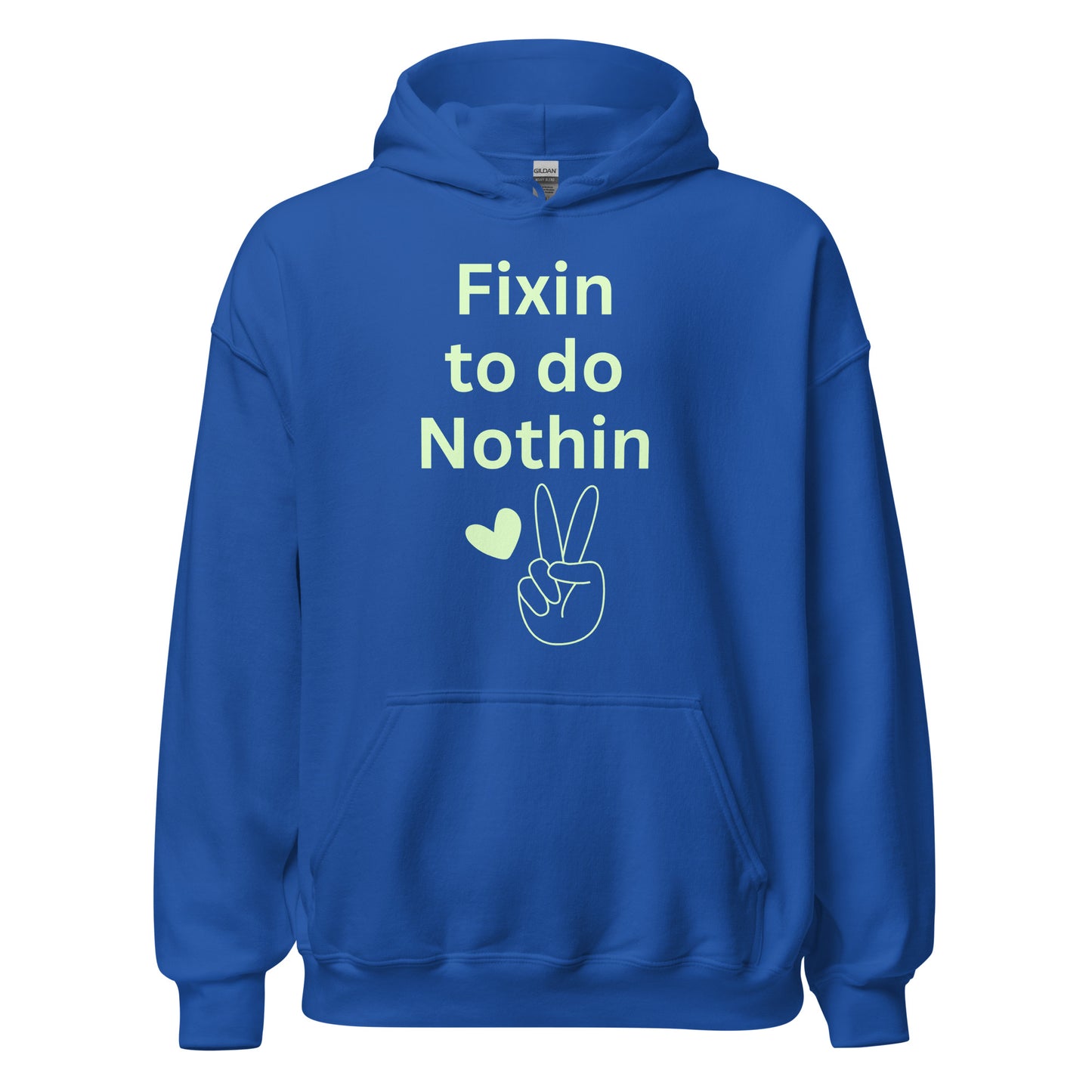 Fixin to do Nothin Hoodie