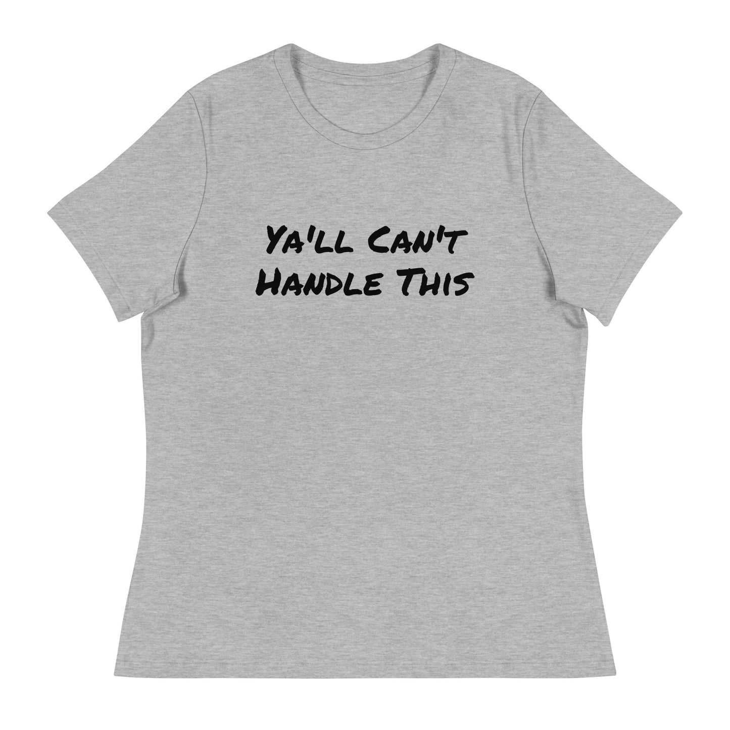 Ya'll Can't Handle This T-Shirt