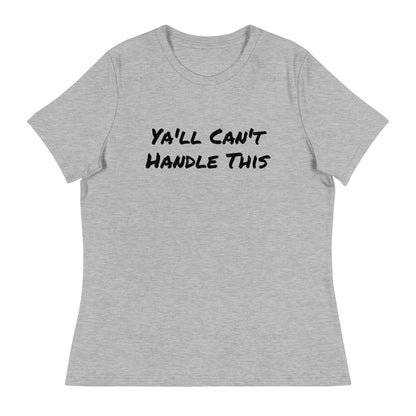 Ya'll Can't Handle This T-Shirt