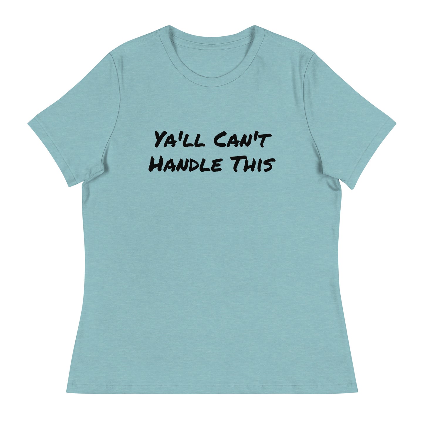 Ya'll Can't Handle This T-Shirt