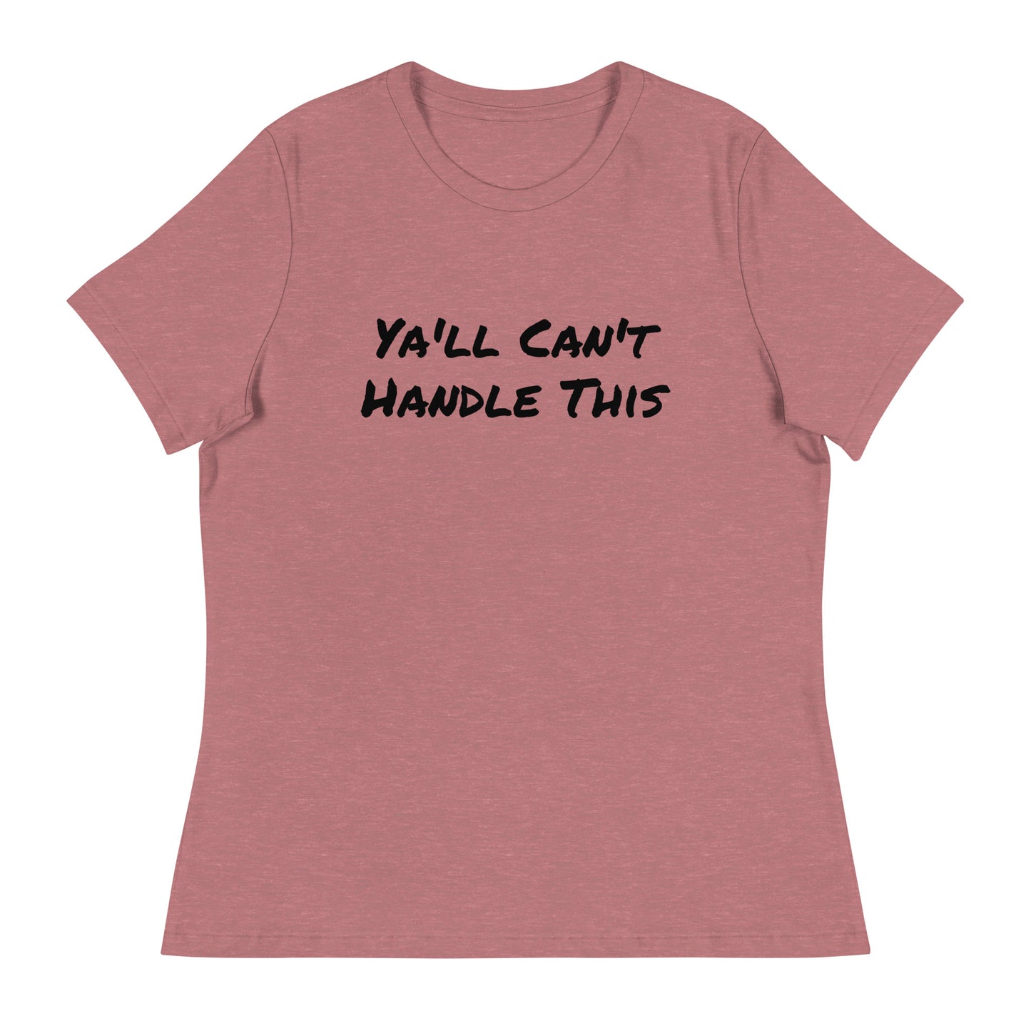 Ya'll Can't Handle This T-Shirt