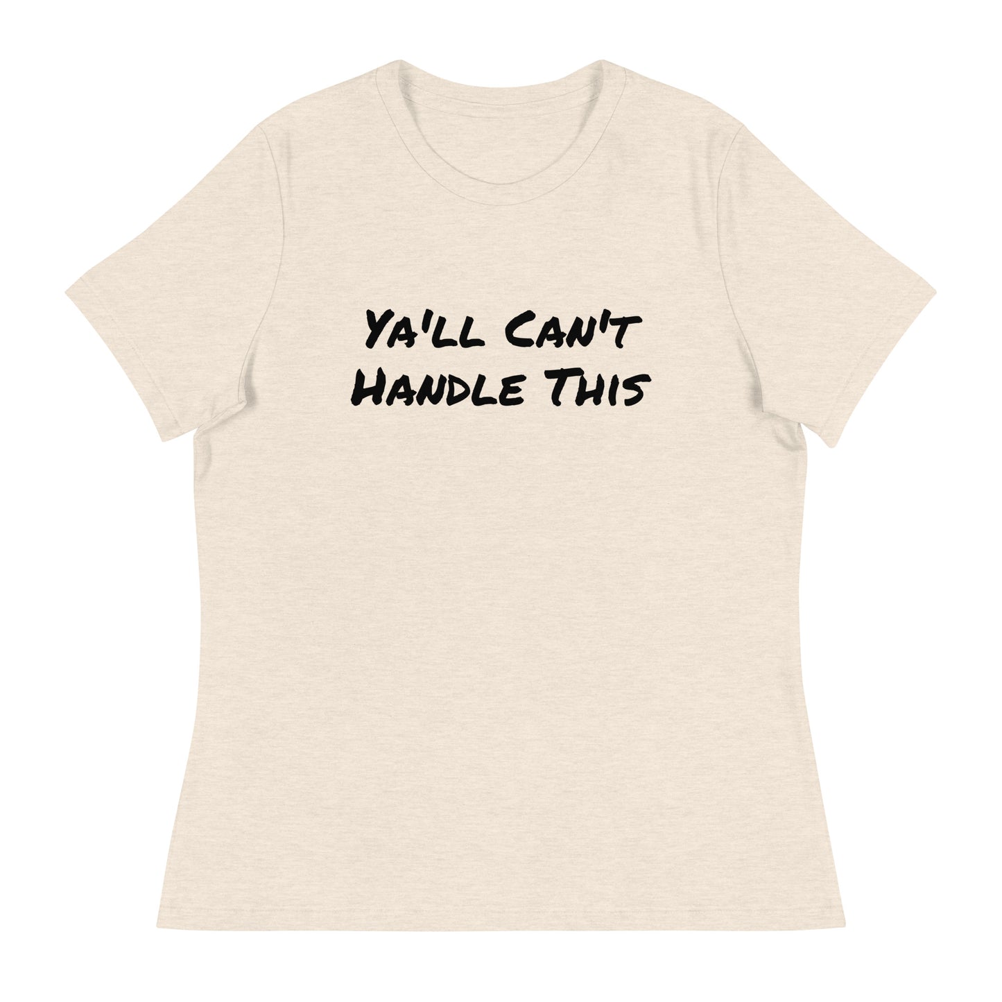 Ya'll Can't Handle This T-Shirt