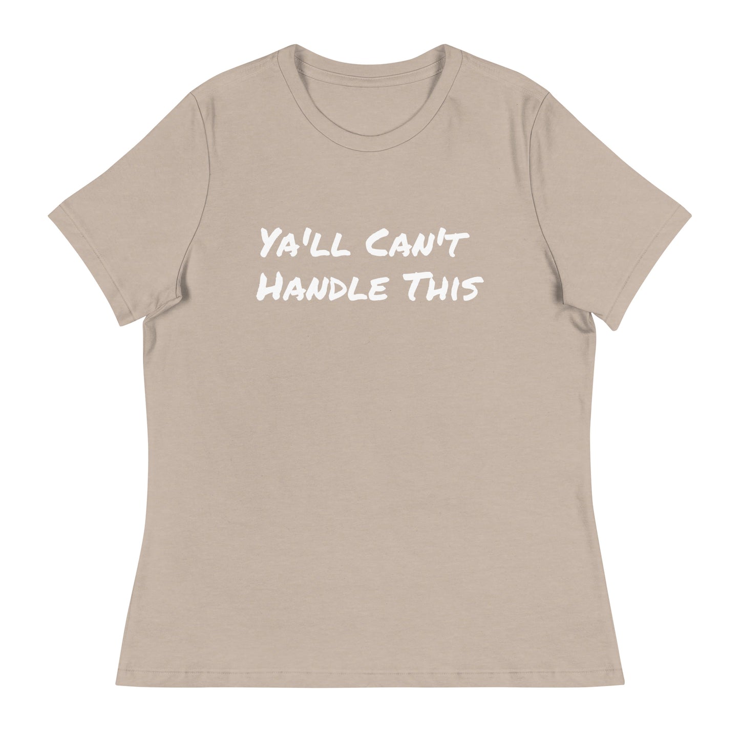 Ya'll Can't Handle This T-Shirt