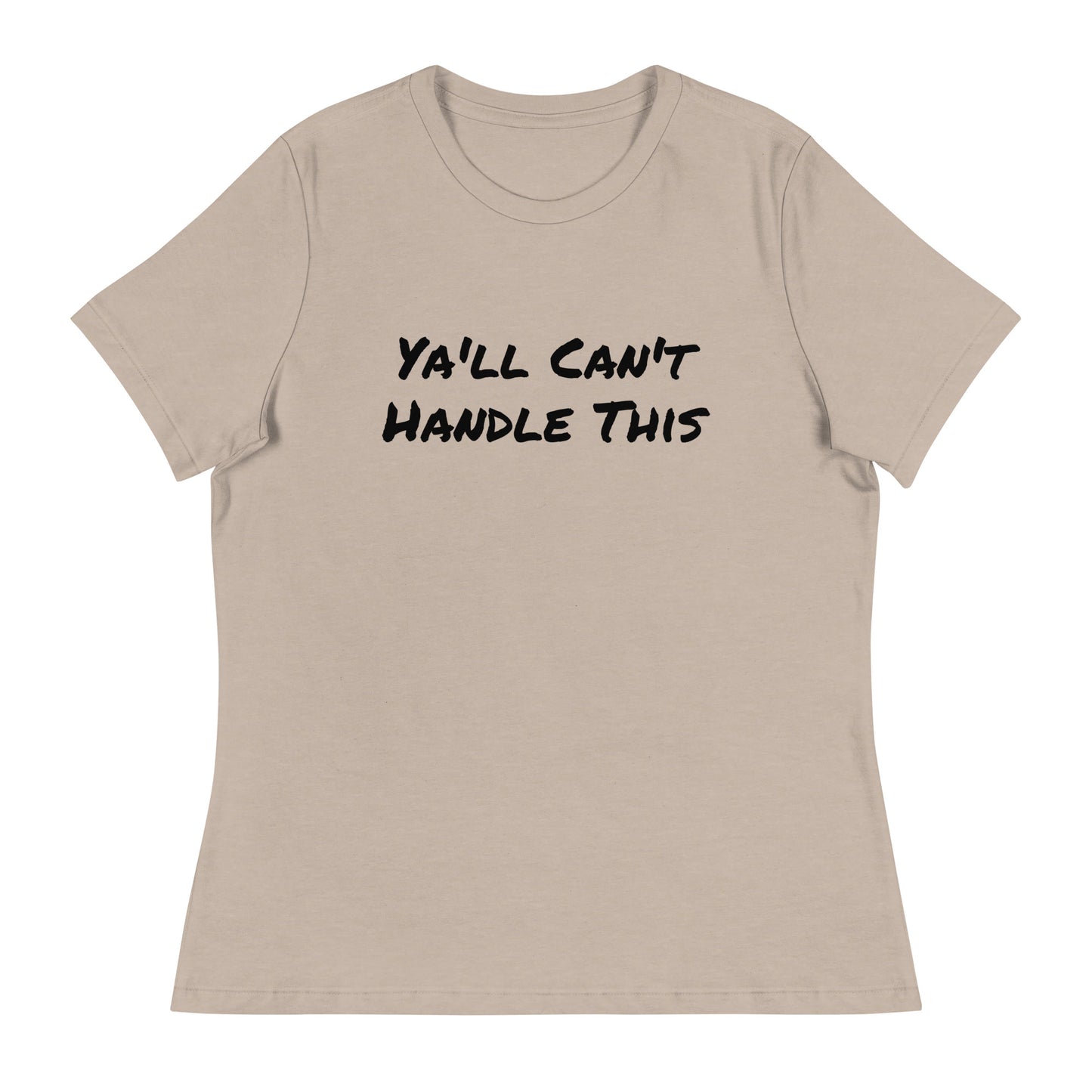 Ya'll Can't Handle This T-Shirt